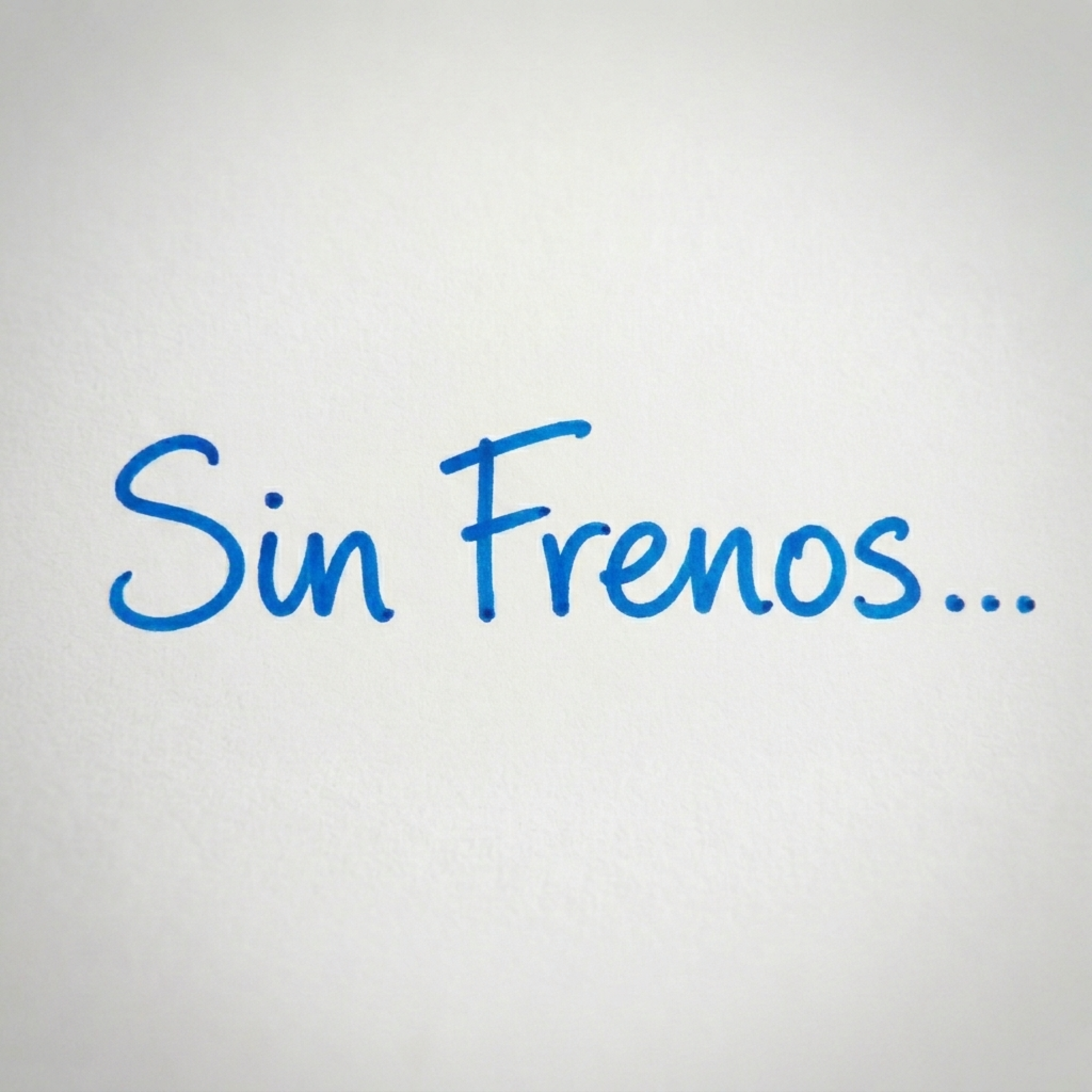 Sin Frenos...